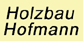 Holzbau Hofmann
