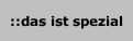 ::das ist spezial