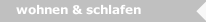 wohnen & schlafen