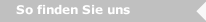 So finden Sie uns